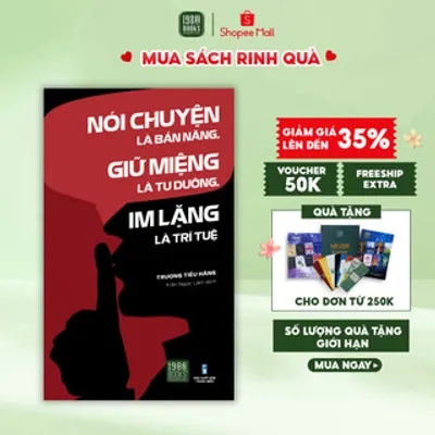 Bìa sách Nói Chuyện Là Bản Năng, Giữ Miệng Là Tu Dưỡng, Im Lặng Là Trí Tuệ
